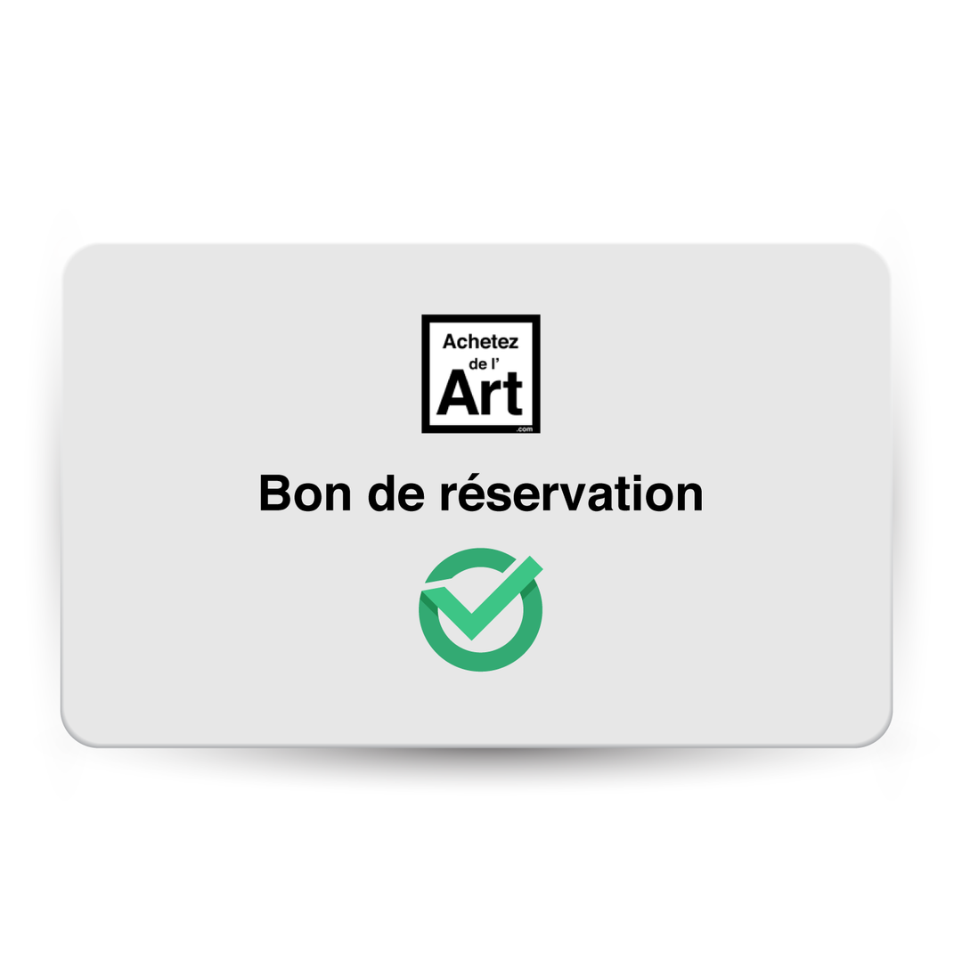 Bon de Réservation Achetez de l'Art